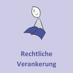 Rechtliche Verankerung